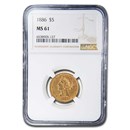 1886 $5.00 Liberty Gold Half Eagle MS-61 NGC