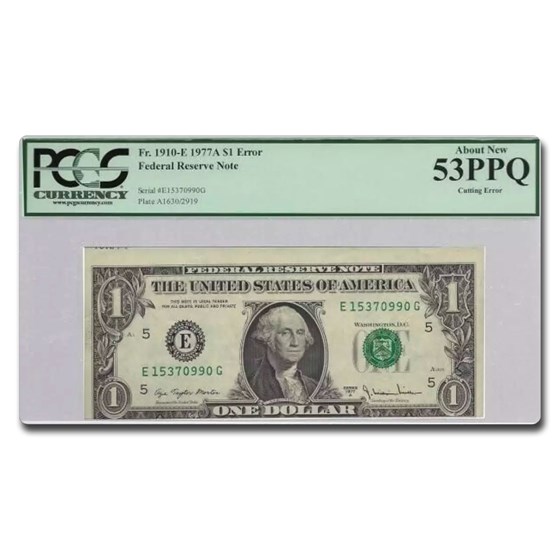 1977-A (E-Richmond) $1 FRN AU-53 PPQ PCGS (Fr#1910-E) Cut Error 1977-A (E-Richmond) $1 FRN AU-53 PPQ PCGS (Fr#1910-E) Cut Error