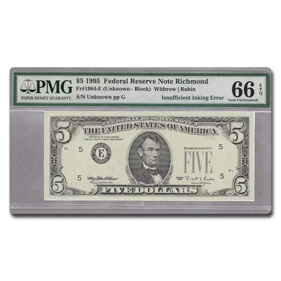 1995 (E-Richmond) $5 FRN CU-66 EPQ PMG (Fr#1985-E) Insuffic. Ink 1995 (E-Richmond) $5 FRN CU-66 EPQ PMG (Fr#1985-E) Insuffic. Ink