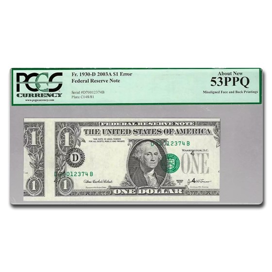 2003A (D-Clev) $1 FRN AU-58 PPQ PCGS (Fr#1930-D) Misalignment 2003A (D-Clev) $1 FRN AU-58 PPQ PCGS (Fr#1930-D) Misalignment