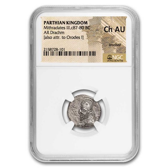 Parthian Empire AR Drachm Mithradates III (87-80 BC) Ch AU NGC Parthian Empire AR Drachm Mithradates III (87-80 BC) Ch AU NGC