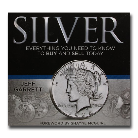 Silver: Everything You Need to Know to Buy and Sell Today Silver: Everything You Need to Know to Buy and Sell Today
